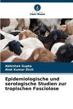 Epidemiologische und serologische Studien zur tropischen Fasciolose
