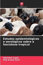 Estudos epidemiologicos e serologicos sobre a fasciolose tropical