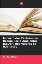 Impacto dos Factores de Design Socio-Ambiental (SEDeF) nos Valores da Habitacao