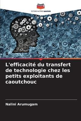 L'efficacité du transfert de technologie chez les petits exploitants de caoutchouc - Nalini Arumugam - cover