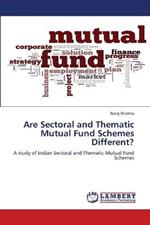 Are Sectoral and Thematic Mutual Fund Schemes Different?