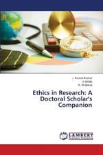Ethics in Research: A Doctoral Scholar's Companion