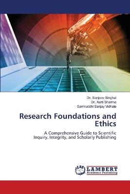 Research Foundations and Ethics - Sanjeev Singhal,Aarti Sharma,Samruddhi Sanjay Vidhale - cover