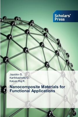 Nanocomposite Materials for Functional Applications - Jayadev S,Karthikashetty O,Kalyan Raj R - cover
