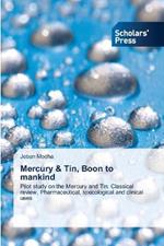 Mercury & Tin, Boon to mankind
