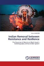 Indian Removal between Resistance and Resilience