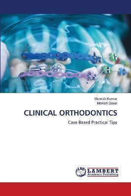 Clinical Orthodontics - Mukesh Kumar,Manish Goyal - cover