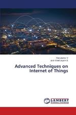 Advanced Techniques on Internet of Things