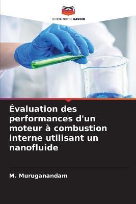 Evaluation des performances d'un moteur a combustion interne utilisant un nanofluide - M Muruganandam - cover