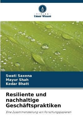 Resiliente und nachhaltige Geschaftspraktiken - Swati Saxena,Mayur Shah,Kedar Bhatt - cover