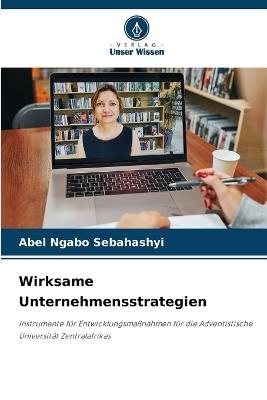 Wirksame Unternehmensstrategien - Abel Ngabo Sebahashyi - cover