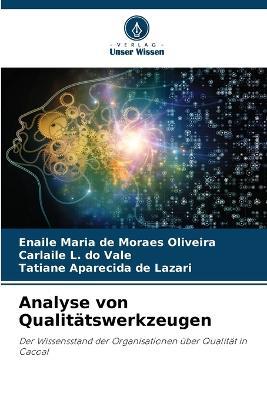 Analyse von Qualitatswerkzeugen - Enaile Maria de Moraes Oliveira,Carlaile L Do Vale,Tatiane Aparecida de Lazari - cover