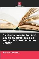 Estabelecimento do nivel basico de fertilidade do solo do ICRISAT Sahelian Center - Ilyassou Oumarou - cover