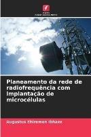 Planeamento da rede de radiofrequencia com implantacao de microcelulas - Augustus Ehiremen Ibhaze - cover