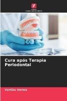 Cura apos Terapia Periodontal - Vartika Verma - cover