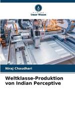 Weltklasse-Produktion von Indian Perceptive