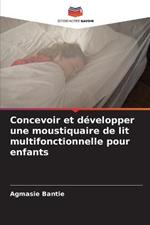 Concevoir et developper une moustiquaire de lit multifonctionnelle pour enfants