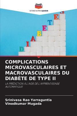 Complications Microvasculaires Et Macrovasculaires Du Diabete de Type II - Srinivasa Rao Yarraguntla,Vinodkumar Mugada - cover