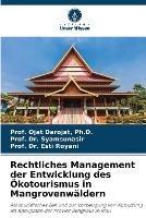 Rechtliches Management der Entwicklung des OEkotourismus in Mangrovenwaldern - Prof Ojat Darojat,Prof Syamsunasir,Prof Esti Royani - cover