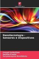 Nanotecnologia - Sensores e Dispositivos - Prasad Puthiyillam,Savitha Prasad,Suryanarayana Keerikkadu - cover