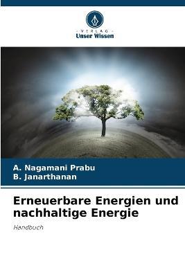 Erneuerbare Energien und nachhaltige Energie - A Nagamani Prabu,B Janarthanan - cover