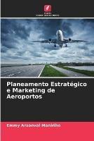 Planeamento Estrategico e Marketing de Aeroportos