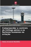 Compreender o controlo do trafego aereo e os factores humanos na aviacao