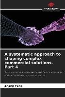 A systematic approach to shaping complex commercial solutions. Part 4 - Zhang Yang - cover