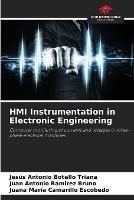 HMI Instrumentation in Electronic Engineering - Jesus Antonio Botello Triana,Juan Antonio Ramirez Bruno,Juana Maria Camarillo Escobedo - cover