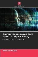 Computacao suave com tipo - 2 Logica Fuzzy