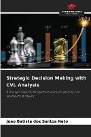 Strategic Decision Making with CVL Analysis - Joao Batista Dos Santos Neto - cover