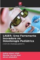 Laser: Uma Ferramenta Inovadora na Odontologia Pediatrica