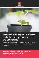Estudo biologico e fisico-quimico de plantas tradicionais