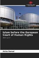 Islam before the European Court of Human Rights - Aicha Harnaf - cover