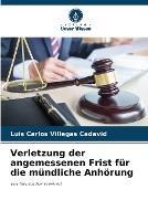 Verletzung der angemessenen Frist fur die mundliche Anhoerung - Luis Carlos Villegas Cadavid - cover