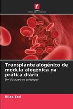 Transplante alogenico de medula alogenica na pratica diaria