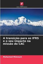 A transicao para as IFRS e o seu impacto na missao do CAC
