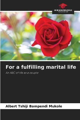 For a fulfilling marital life - Albert Tshiji Bampendi Mukole - cover