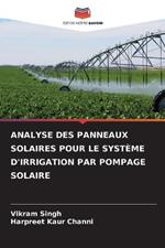 Analyse Des Panneaux Solaires Pour Le Systeme d'Irrigation Par Pompage Solaire