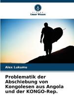 Problematik der Abschiebung von Kongolesen aus Angola und der KONGO-Rep.