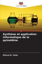 Synthese et application informatique de la quinoleine