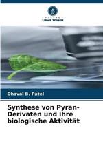 Synthese von Pyran-Derivaten und ihre biologische Aktivitat