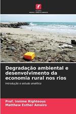 Degradacao ambiental e desenvolvimento da economia rural nos rios