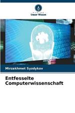 Entfesselte Computerwissenschaft