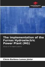 The implementation of the Furnas Hydroelectric Power Plant (MG)