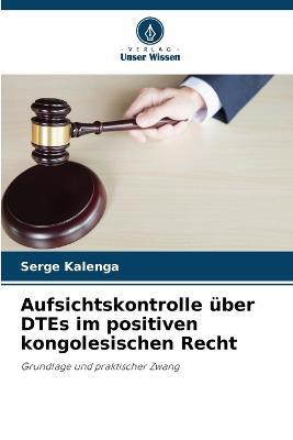 Aufsichtskontrolle uber DTEs im positiven kongolesischen Recht - Serge Kalenga - cover