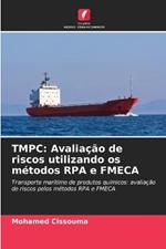 Tmpc: Avaliacao de riscos utilizando os metodos RPA e FMECA