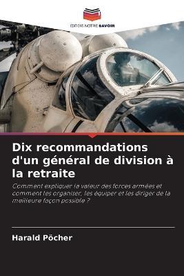 Dix recommandations d'un general de division a la retraite - Harald Poecher - cover