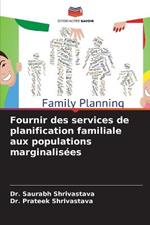 Fournir des services de planification familiale aux populations marginalisees