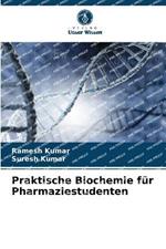 Praktische Biochemie fur Pharmaziestudenten